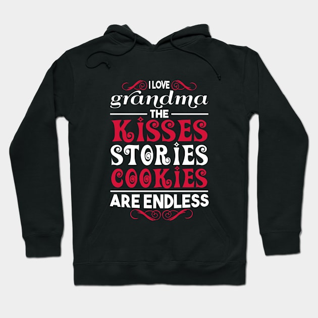 I Love Grandma Kisses Stories And Cookies Hoodie by ThirdEyeAerial